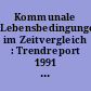 Kommunale Lebensbedingungen im Zeitvergleich : Trendreport 1991 - 1995 auf Grundlage kommunaler Bürgerumfragen in Leipzig