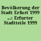 Bevölkerung der Stadt Erfurt 1999 ...: Erfurter Stadtteile 1999