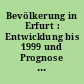 Bevölkerung in Erfurt : Entwicklung bis 1999 und Prognose bis 2020