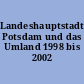 Landeshauptstadt Potsdam und das Umland 1998 bis 2002