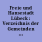 Freie und Hansestadt Lübeck : Verzeichnis der Gemeinden und Wohnplätze sowie der Strassen der Stadt Lübeck auf Grund der Volkszählung vom 1. Dezember 1910
