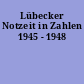 Lübecker Notzeit in Zahlen 1945 - 1948