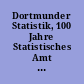 Dortmunder Statistik, 100 Jahre Statistisches Amt 1896 - 1996