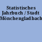 Statistisches Jahrbuch / Stadt Mönchengladbach
