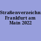 Straßenverzeichnis Frankfurt am Main 2022
