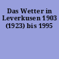 Das Wetter in Leverkusen 1903 (1923) bis 1995