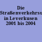 Die Straßenverkehrsunfälle in Leverkusen 2001 bis 2004