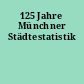 125 Jahre Münchner Städtestatistik