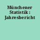 Münchener Statistik : Jahresbericht