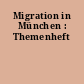 Migration in München : Themenheft