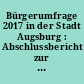 Bürgerumfrage 2017 in der Stadt Augsburg : Abschlussbericht zur achten Bürgerumfrage