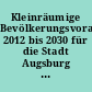 Kleinräumige Bevölkerungsvorausberechnung 2012 bis 2030 für die Stadt Augsburg : Fachbericht zur demografischen Berichterstattung