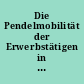 Die Pendelmobilität der Erwerbstätigen in der Agglomeration Zürich: Entwicklung 1970 bis 2000