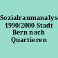 Sozialraumanalysen 1990/2000 Stadt Bern nach Quartieren