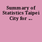 Summary of Statistics Taipei City for ...