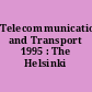 Telecommunications and Transport 1995 : The Helsinki Region