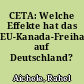 CETA: Welche Effekte hat das EU-Kanada-Freihandelsabkommen auf Deutschland?
