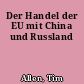Der Handel der EU mit China und Russland