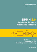 BPMN 2.0 Business Process Model and Notation : Einführung in den Standard für die Geschäftsprozessmodellierung