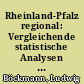 Rheinland-Pfalz regional: Vergleichende statistische Analysen für die rheinland-pfälzischen Regionen - ein neues Angebot des Statistischen Landesamtes
