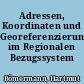 Adressen, Koordinaten und Georeferenzierung im Regionalen Bezugssystem Berlins