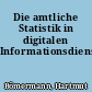 Die amtliche Statistik in digitalen Informationsdiensten