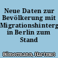 Neue Daten zur Bevölkerung mit Migrationshintergrund in Berlin zum Stand 31.12.2007