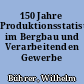 150 Jahre Produktionsstatistik im Bergbau und Verarbeitenden Gewerbe