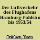 Der Luftverkehr des Flughafens Hamburg-Fuhlsbüttel bis 1953/54