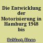 Die Entwicklung der Motorisierung in Hamburg 1948 bis 1953/54