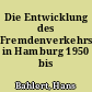 Die Entwicklung des Fremdenverkehrs in Hamburg 1950 bis 1954