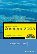 Microsoft Office Access 2003 : Professionelles Arbeiten mit Daten : Kompendium