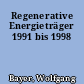 Regenerative Energieträger 1991 bis 1998