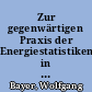 Zur gegenwärtigen Praxis der Energiestatistiken in der Bundesrepublik Deutschland