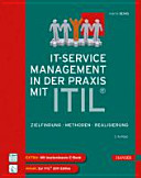 IT-Service Management mit ITIL : ITIL Edition 2011, ISO 20000:2011 und PRINCE2 in der Praxis
