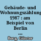 Gebäude- und Wohnungszählung 1987 : am Beispiel von Berlin (West), Bremen und Hamburg