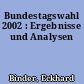 Bundestagswahl 2002 : Ergebnisse und Analysen