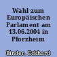 Wahl zum Europäischen Parlament am 13.06.2004 in Pforzheim