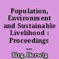 Population, Environment and Sustainable Livelihood : Proceedings of Symposion V, Session 2 of the World Congress of Sociology, held at the University of Bielefeld, July 18-23, 1994