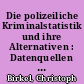 Die polizeiliche Kriminalstatistik und ihre Alternativen : Datenquellen zur Entwicklung der Gewaltkriminalität in der Bundesrepublik Deutschland