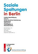 Soziale Spaltungen in Berlin : sozial-räumliche Polarisierung : Stadt der Vielfalt: Migration, Schutzsuchende & Menschenrechte : Wohnungsnot & Gentrifizierung : Armut, Gesundheit & Bildung : prekärer Aufschwung & Beschäftigung