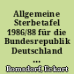 Allgemeine Sterbetafel 1986/88 für die Bundesrepublik Deutschland und allgemeine Sterbetafel 1986/87 für die DDR : ein Vergleich