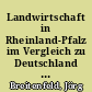Landwirtschaft in Rheinland-Pfalz im Vergleich zu Deutschland : Ausgewählte Ergebnisse der Agrarstrukturerhebung 2013
