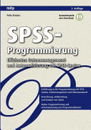 SPSS-Programmierung : Effizientes Datenmanagement und Automatisierung mit SPSS-Syntax