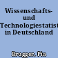 Wissenschafts- und Technologiestatistiken in Deutschland