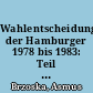 Wahlentscheidungen der Hamburger 1978 bis 1983: Teil 1 : Bürgerschafts- und Bundestagswahlen
