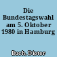 Die Bundestagswahl am 5. Oktober 1980 in Hamburg