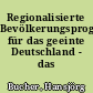 Regionalisierte Bevölkerungsprognosen für das geeinte Deutschland - das BfLR-Modell