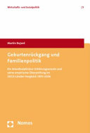 Geburtenrückgang und Familienpolitik : ein interdisziplinärer Erklärungsansatz und seine empirische Überprüfung im OECD-Länder-Vergleich 1970-2006