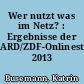 Wer nutzt was im Netz? : Ergebnisse der ARD/ZDF-Onlinestudie 2013